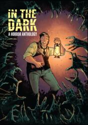 In The Dark: A Horror Anthology (ISBN: 9798887244440)
