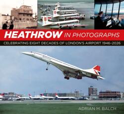 Heathrow in Photographs (ISBN: 9781837050574)