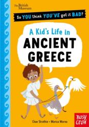 British Museum: So You Think You've Got It Bad? A Kid's Life in Ancient Greece (ISBN: 9781805137313)