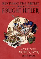 Reviving the Artist Who Fought Hitler (ISBN: 9781477333020)