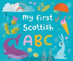 My First Scottish A B C (ISBN: 9781780279688)