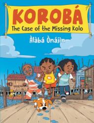 Koroba: The Case of the Missing Kolo (ISBN: 9781836300649)