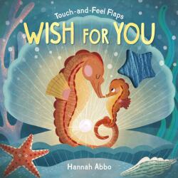 Touch-and-Feel Flaps: Wish for You (ISBN: 9781838919733)