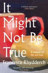 It Might Not Be True (ISBN: 9781913830540)