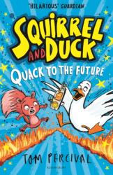 Squirrel and Duck: Quack to the Future (ISBN: 9781526665744)
