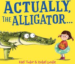 Actually, the Alligator . . . (ISBN: 9780702337574)