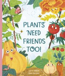 Plants Need Friends Too! - Jamie Walton (ISBN: 9781805704249)