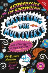 Astrophysics for Supervillains 3 Mastering the Multiverse (ISBN: 9780241789889)