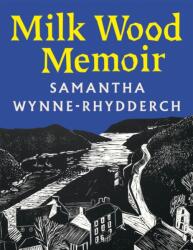 Milk Wood Memoir (ISBN: 9781035091072)