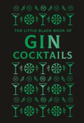 The Little Black Book of Gin Cocktails (ISBN: 9780600640165)