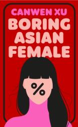 Boring Asian Female (ISBN: 9781835013199)