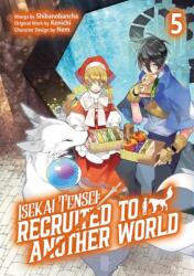 Isekai Tensei: Recruited to Another World: Volume 5 (ISBN: 9781718360426)
