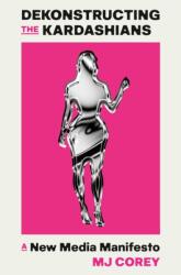 Dekonstructing the Kardashians (ISBN: 9781408748572)