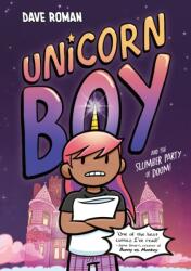 Unicorn Boy and the Slumber Party of Doom (ISBN: 9781444975376)