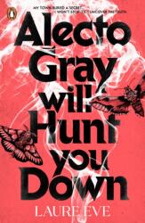Alecto Gray Will Hunt You Down (ISBN: 9780241722923)