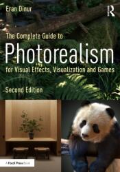 The Complete Guide to Photorealism for Visual Effects, Visualization, and Games (ISBN: 9781032966557)