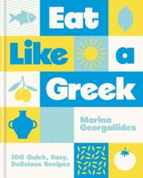 Eat Like a Greek - Marina Georgallides (ISBN: 9780600639299)