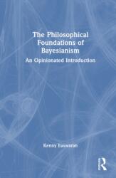 The Philosophical Foundations of Bayesianism (ISBN: 9781138647701)