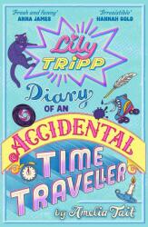 Lily Tripp: Diary of an Accidental Time Traveller (ISBN: 9781444931983)