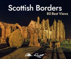 Scottish Borders: 80 Best Views (ISBN: 9781905683857)