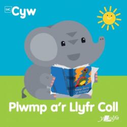 Cyfres Cyw: Plwmp a'r llyfr coll (ISBN: 9781800998100)