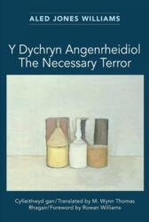 Y Dychryn Angenrheidiol / The Necessary Terror (ISBN: 9781068298714)