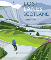 Lost Lanes Scotland (ISBN: 9781910636527)