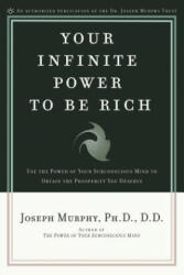 Your Infinite Power to be Rich - Joseph Murphy (ISBN: 9780139795916)