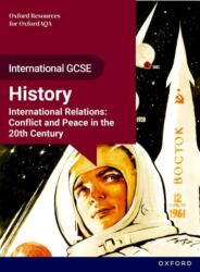 OxfordAQA International GCSE History: International Relations: Conflict and Peace in the 20th Century Student Book (ISBN: 9781382075596)