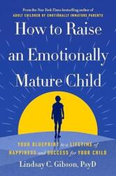 How to Raise an Emotionally Mature Child (ISBN: 9781785045233)