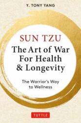 Sun Tzu: The Art of War for Health & Longevity (ISBN: 9780804858588)