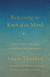 Releasing the Knot of the Mind (ISBN: 9781645475446)