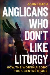 Anglicans Who Don't Like Liturgy (ISBN: 9780334067146)