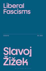 Liberal Fascisms - Zizek, Slavoj (ISBN: 9781350573161)
