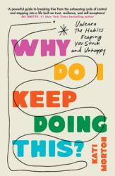 Why Do I Keep Doing This? - Kati Morton (ISBN: 9781035422005)