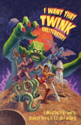 I Want That Twink Obliterated! (ISBN: 9781068731112)
