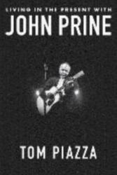 Living in the Present with John Prine (ISBN: 9781324050858)