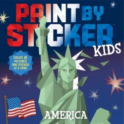 Paint by Sticker Kids: America - WORKMAN KIDS (ISBN: 9781523529117)
