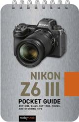 Nikon Z6 III: Pocket Guide (ISBN: 9798888143506)