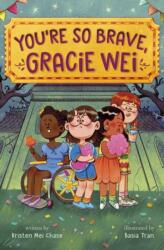 Gracie Wei #3: You're So Brave, Gracie Wei - Basia Tran (ISBN: 9780593813041)