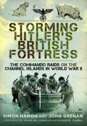 Storming Hitler's British Fortress (ISBN: 9781526799630)