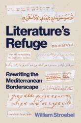 Literature's Refuge - William Stroebel (ISBN: 9780691266053)