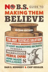No B. S. Guide to Making Them Believe (ISBN: 9781642011821)