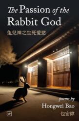 The Passion of the Rabbit God (ISBN: 9781915606389)