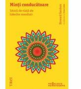 Minti conducatoare. Istorii de viata ale liderilor mondiali - Howard Gardner (2014)