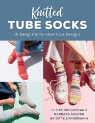Knitted Tube Socks (ISBN: 9780811776875)