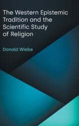 The Western Epistemic Tradition and the Scientific Study of Religion (ISBN: 9781800502727)