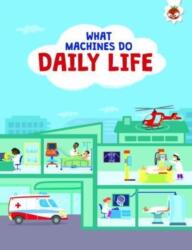 What Machines Do: DAILY LIFE (ISBN: 9781915461643)