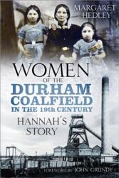 Women of the Durham Coalfield in the 19th Century (ISBN: 9780750989886)