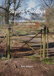 Saying Goodbye (ISBN: 9781849522748)